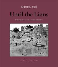Until the Lions: Echoes from the Mahabharata av Karthika Nair