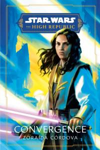 Star Wars: Convergence (The High Republic) av Zoraida Cordova