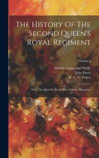 The History Of The Second Queen's Royal Regiment: Now The Queen's (royal West Surrey) Regiment; Volume 2 av John Davis