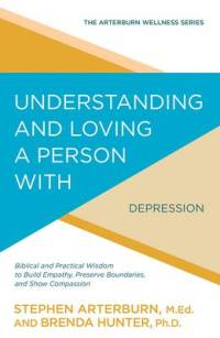 Understanding and Loving a Person with Depression av Stephen Arterburn