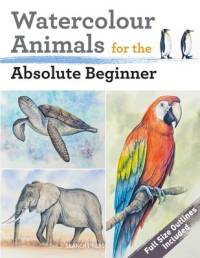 Watercolour Animals for the Absolute Beginner av Matthew Palmer