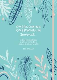 Overcoming Overwhelm Journal av Bex Spiller