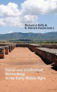 Social and Intellectual Networking in the Early Middle Ages av Michael J. Kelly