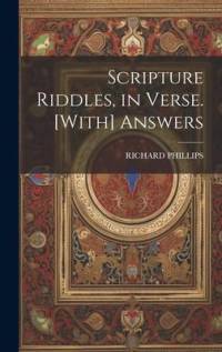 Scripture Riddles, in Verse. [With] Answers av Richard Phillips