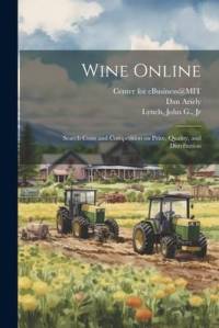 Wine Online: Search Costs and Competition on Price, Quality, and Distribution av Dan Ariely