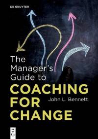 The Manager's Guide to Coaching for Change av John L. Bennett