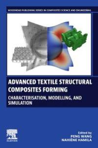 Advanced Textile Structural Composites Forming av Peng Wang