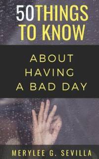 50 Things to Know When Having a Bad Day av Merylee G. Sevilla