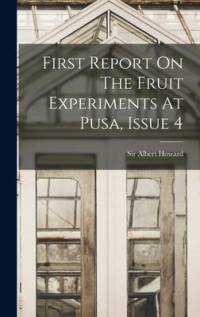 First Report On The Fruit Experiments At Pusa, Issue 4 av Albert Howard