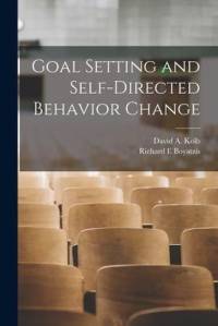 Goal Setting and Self-directed Behavior Change av David A. Kolb