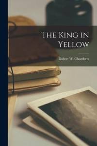 The King in Yellow av Robert W. Chambers