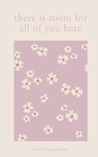 There Is Room for All of You Here av Michaela Angemeer