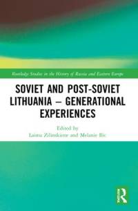Soviet and Post-Soviet Lithuania - Generational Experiences av Laima Zilinskiene