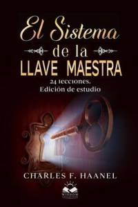 El Sistema de la Llave Maestra: 24 Lecciones. Edicion de Estudio av Charles Haanel