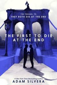 The First to Die at the End av Adam Silvera