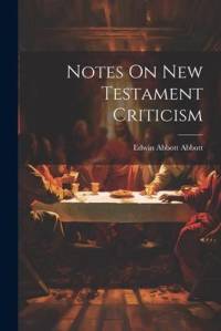 Notes On New Testament Criticism av Edwin Abbott Abbott