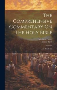 The Comprehensive Commentary On The Holy Bible av Matthew Henry