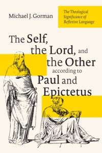 The Self, the Lord, and the Other according to Paul and Epictetus av Michael J. Gorman