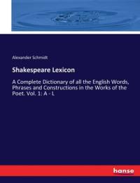 Shakespeare Lexicon av Alexander Schmidt