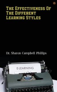 The Effectiveness of the Different Learning Styles av Sharon Campbell-Phillips