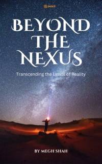 Beyond The Nexus av Megh C Shah