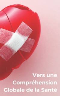 Vers une Compréhension Globale de la Santé av Paul BrÃ©mond
