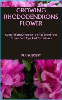 Growing Rhododendrons Flower av Frank Bobby