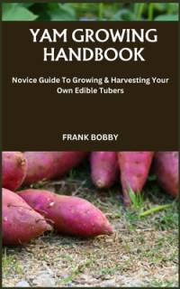 Yam Growing Handbook av Frank Bobby