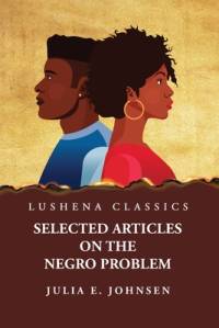 Selected Articles on the Negro Problem by Julia E. Johnsen av Julia E Johnsen