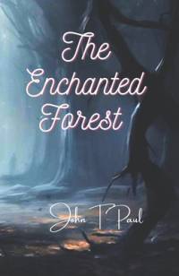 The Enchanted Forest av John T Paul