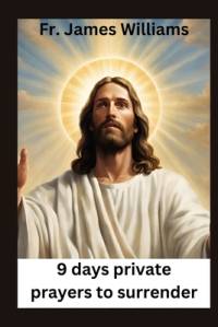 9 days Private prayers for surrender av James Williams