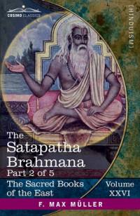 The Satapatha Brahmana, Part 2 of 5 av F. Max Muller