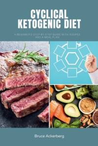 Cyclical Ketogenic Diet av Bruce Ackerberg