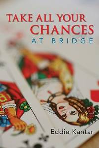 Take All Your Chances at Bridge av Eddie Kantar