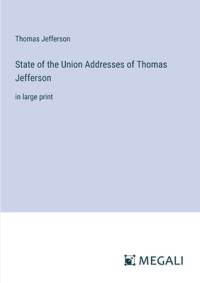 State of the Union Addresses of Thomas Jefferson av Thomas Jefferson