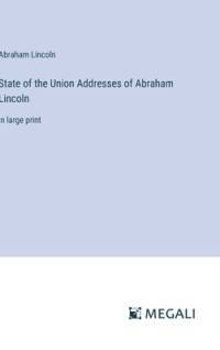 State of the Union Addresses of Abraham Lincoln av Abraham Lincoln