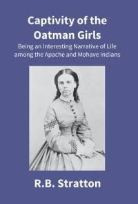 Captivity Of The Oatman Girls av R B Stratton