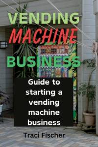 Vending Machine Mastery av Traci Fischer