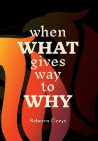 When What Gives Way to Why av Rebecca Claeys