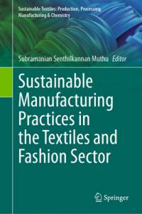 Sustainable Manufacturing Practices in the Textiles and Fashion Sector av Subramanian Senthilkannan Muthu
