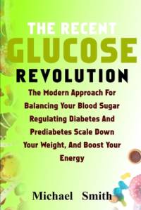 The Recent Glucose Revolution av Michael Smith