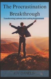 The Procrastination Breakthrough av Joy Daniels