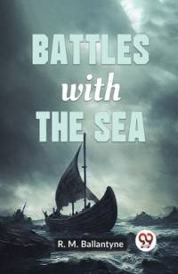 Battles With The Sea av Robert Michael Ballantyne