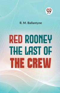 Red Rooney The Last Of The Crew av Robert Michael Ballantyne