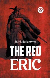 The Red Eric av Robert Michael Ballantyne