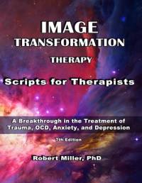 Image Transformation Therapy Scripts for Therapists av Robert Miller