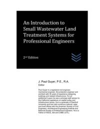 An Introduction to Small Wastewater Land Treatment Systems for Professional Engineers av J Paul Guyer