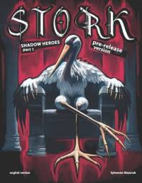 Stork - Shadow heroes (Part 1) av Sylwester Mazurek