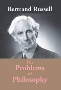 The Problems Of Philosophy av Bertrand A. W. Russell