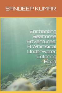 Enchanting Seahorse Adventures av Sandeep Kumar